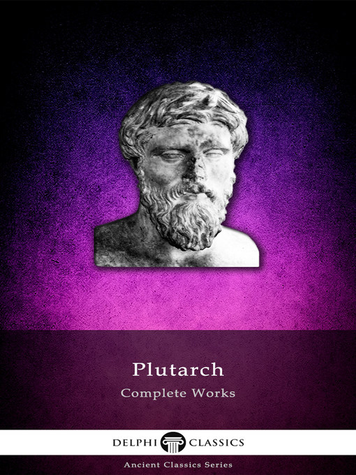 Title details for Delphi Complete Works of Plutarch (Illustrated) by Plutarch - Available